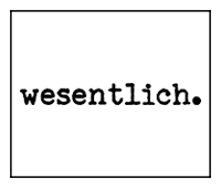 WESENTLICH.